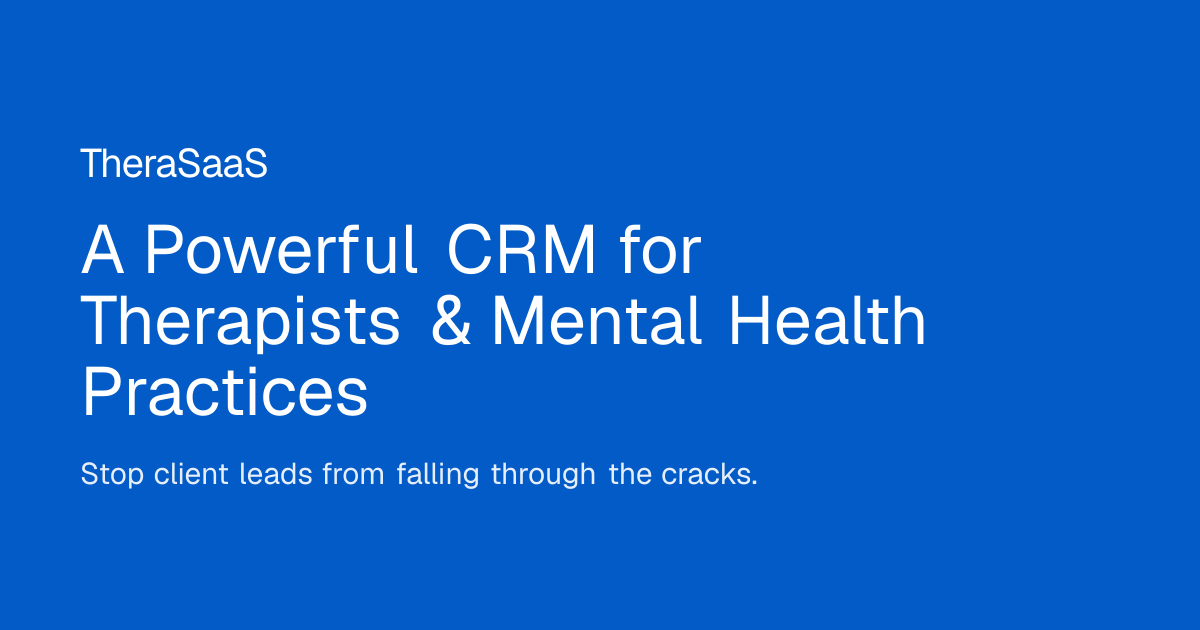 TheraSaaS &ndash; A Powerful CRM for Therapists & Mental Health Practices